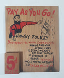 Vintage Eaton's Pay As You Go! Howdy Folks!! 5 Cents Pleeze 5 3/4" x 7 1/4" Wood Sign