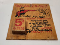 Vintage Eaton's Pay As You Go! Howdy Folks!! 5 Cents Pleeze 5 3/4" x 7 1/4" Wood Sign