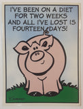 Kasey and Company Fridge Art By Kaspersky Comedy Quotes "I've Been On A Diet For Two Weeks And All I've Lost Is Fourteen Days!" Pig Thin Fridge Magnet 3" x 4"