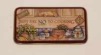 Just Say No To Cooking Tin Metal Fridge Magnet