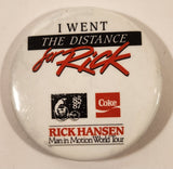 1985-87 Coke Rick Hansen Man In Motion World Tour I Went The Distance For Rick 2 1/4" Round Button Pin