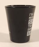 ICUP Inc I'm Gonna Need Another Shot To Wash Down This Shot 2 1/2" Black Shot Glass