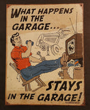 Schonberg Sign Art What Happens In The Garage Stays In The Garage! 12 1/2" x 16" Tin Metal Sign on Backing