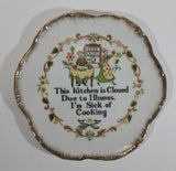 Vintage Lauren Gift Craft "This Kitchen is Closed Due To Illness. I'm Sick of Cooking" China Collectible Plate