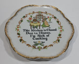 Vintage Lauren Gift Craft "This Kitchen is Closed Due To Illness. I'm Sick of Cooking" China Collectible Plate