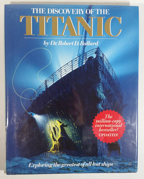 The Discovery of the Titanic 'Exploring the greatest of all lost ships' Hard Cover Book by Dr. Robert D. Ballard