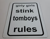 Girly Girls Stink Tomboys Rules 10" x 14" Metal Novelty Sign