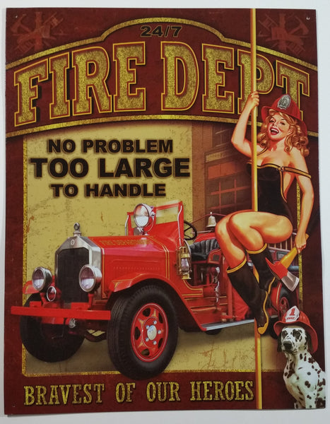 24/7 Fire Dept No Problem Too Large To Handle Babe On A Fire Pole with Dalmatian Dog Bravest Of Our Heroes 12 1/2" x 16" Tin Metal Sign