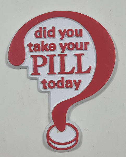 Vintage "Did You Take Your Pill Today" Question Mark Themed Rubber Fridge Magnet