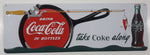 Ande Rooney Drink Coca Cola In Bottle Take Coke Along Fishing Rod and Lure with Frying Pan 6 1/2" x 19" Embossed Tin Metal Sign