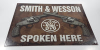 Smith & Wesson Spoken Here 12 1/2" x 16" Tin Metal Gun Sign